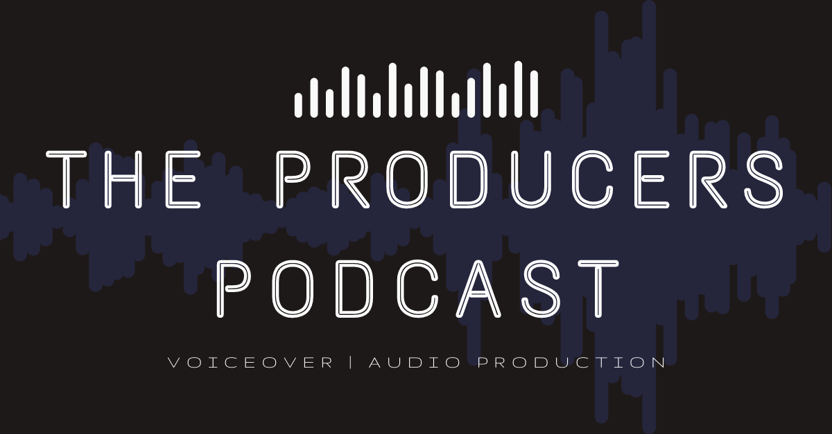 The Producers Podcast - Voiceover and Audio Production